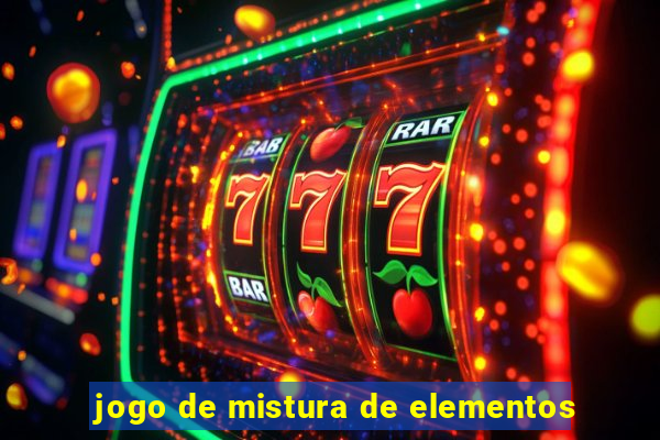 jogo de mistura de elementos